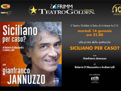 Teatro Golden - Siciliano per caso?”  da Martedi 14 Gennaio